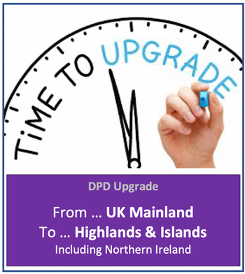 DPD Upgrade - UK Mailnland to Highlands & Islands (Including Northern Ireland)